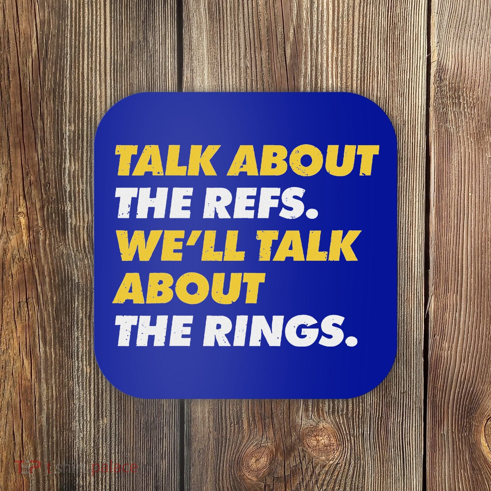 Talk About The Refs WeLl Talk About The Rings Kc Fan Coaster
