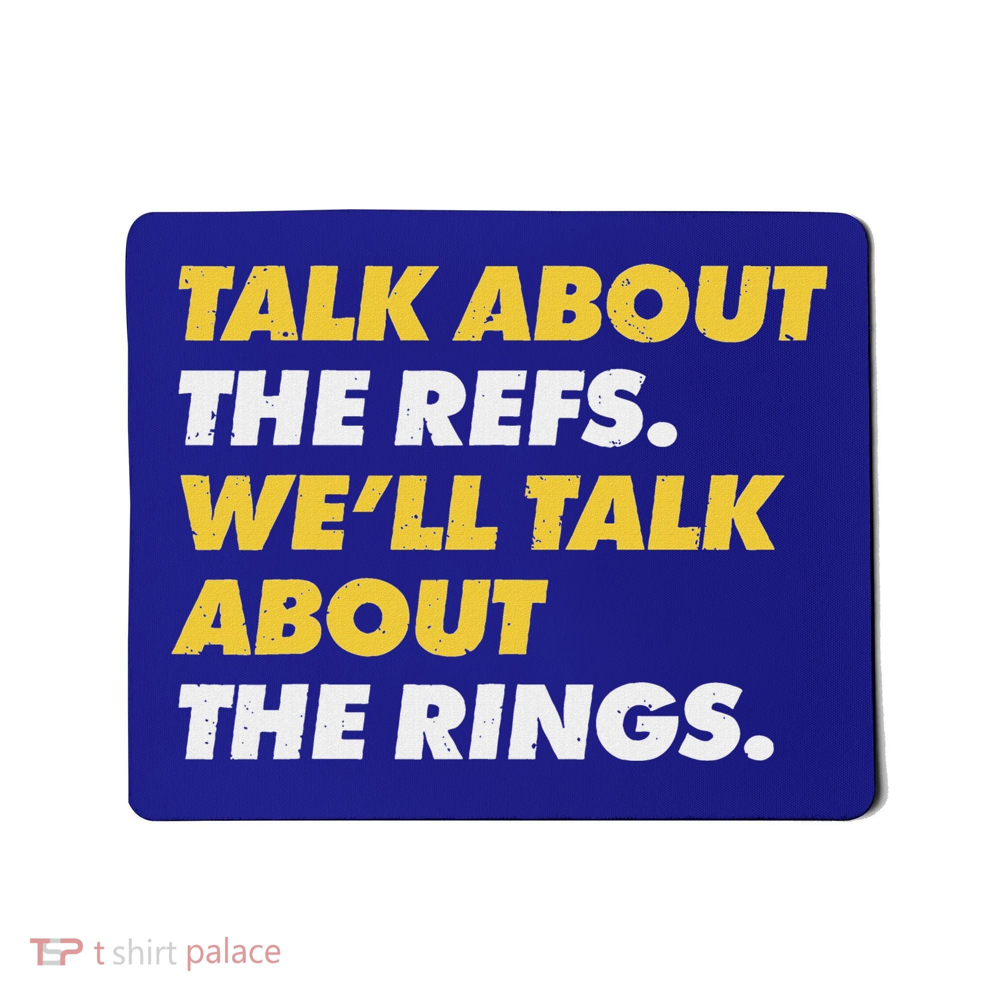 Talk About The Refs WeLl Talk About The Rings Kc Fan Mousepad