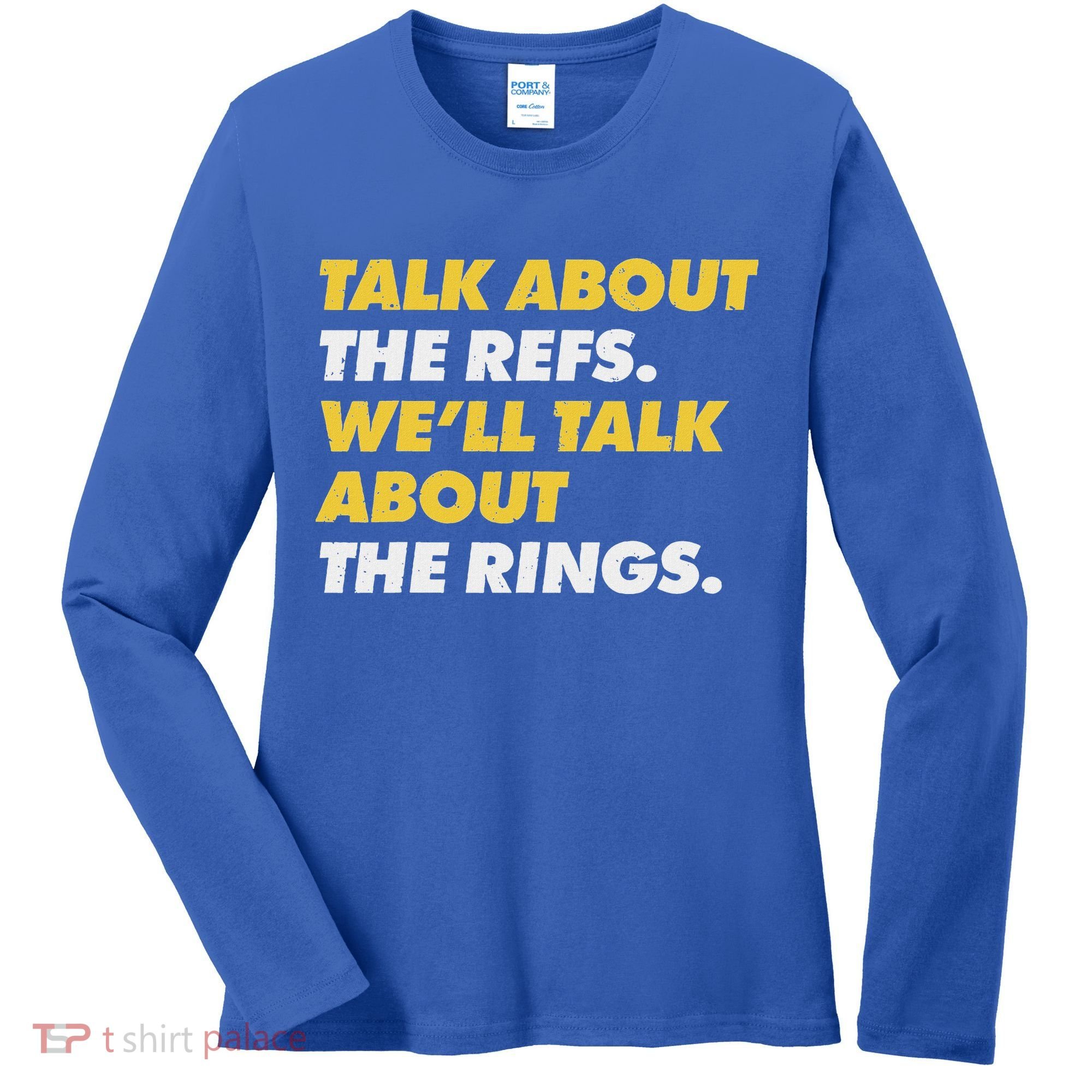 Talk About The Refs WeLl Talk About The Rings Kc Fan Women's Long Sleeve Shirt