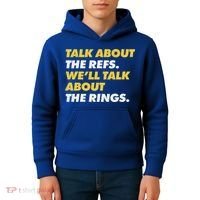 Talk About The Refs WeLl Talk About The Rings Kc Fan Kids Hoodie thumb 4