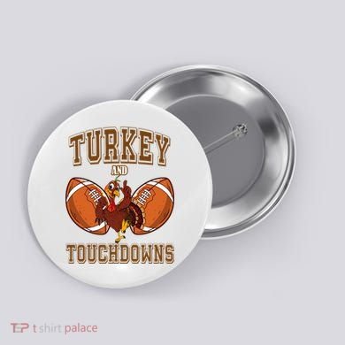 Turkey And Touchdowns Thanksgiving Football Button