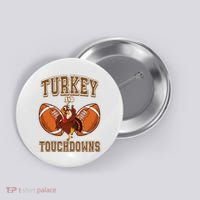 Turkey And Touchdowns Thanksgiving Football Button thumb 0