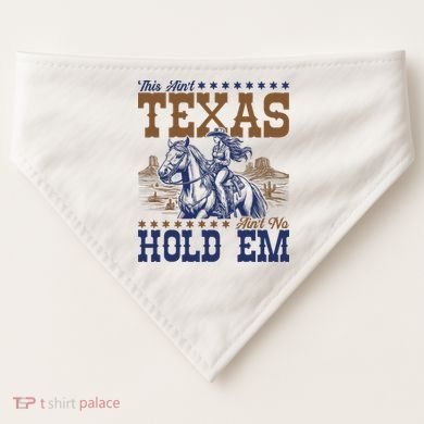This Ain't Texas Ain't No Hold Em  USA-Made Doggie Bandana