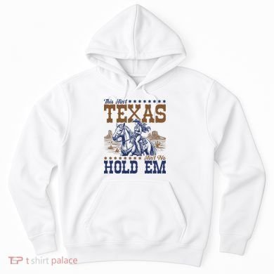 This Ain't Texas Ain't No Hold Em  Hoodie