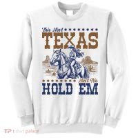 This Ain't Texas Ain't No Hold Em  Sweatshirt thumb 0