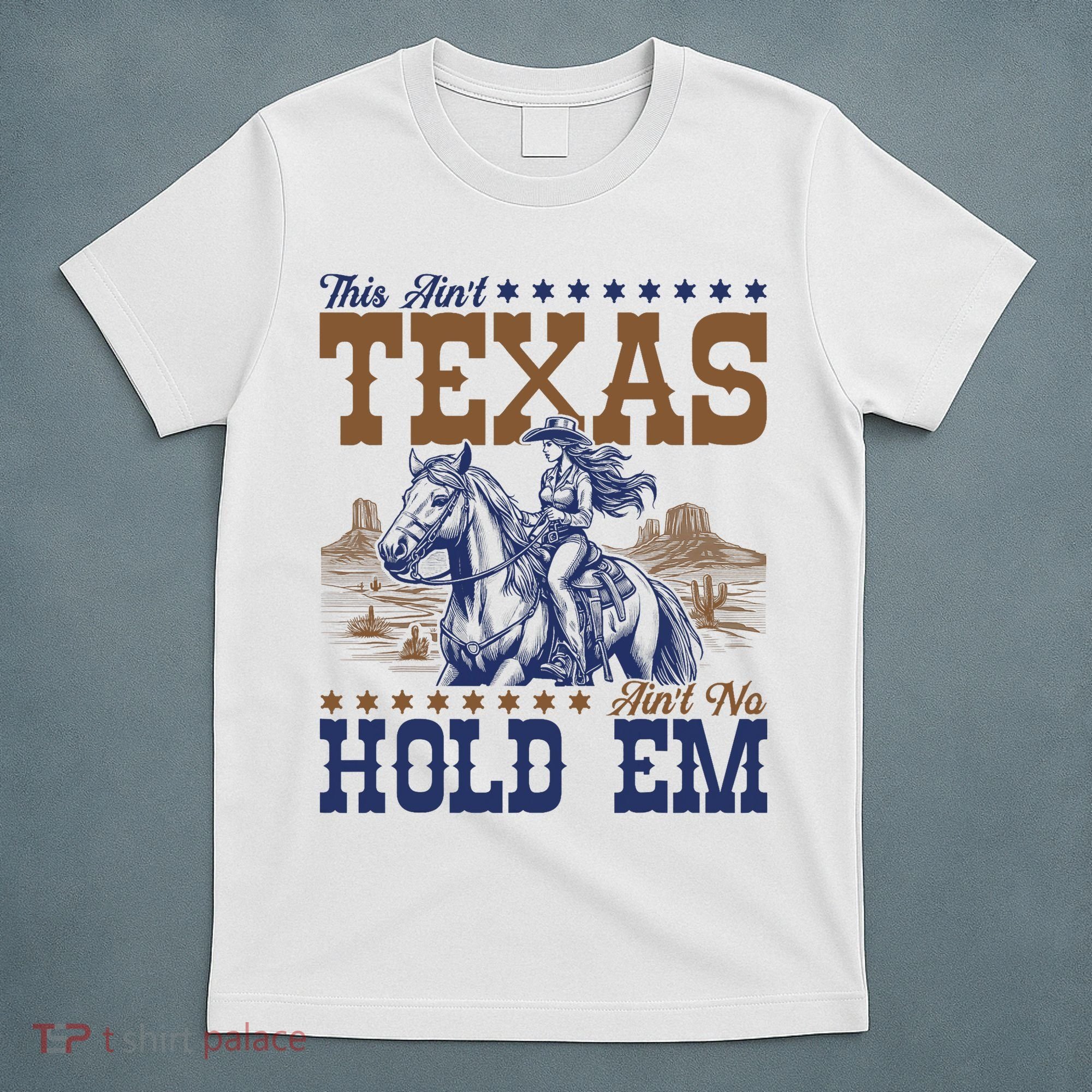 This Ain't Texas Ain't No Hold Em  T-Shirt
