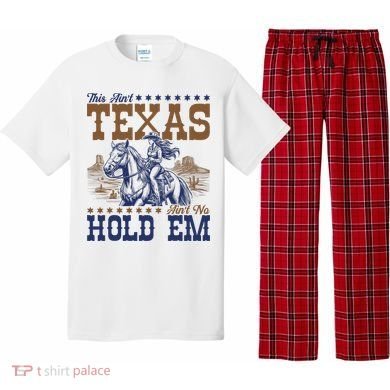 This Ain't Texas Ain't No Hold Em  Pajama Set
