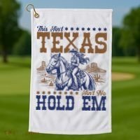 This Ain't Texas Ain't No Hold Em  Golf Towel thumb 1