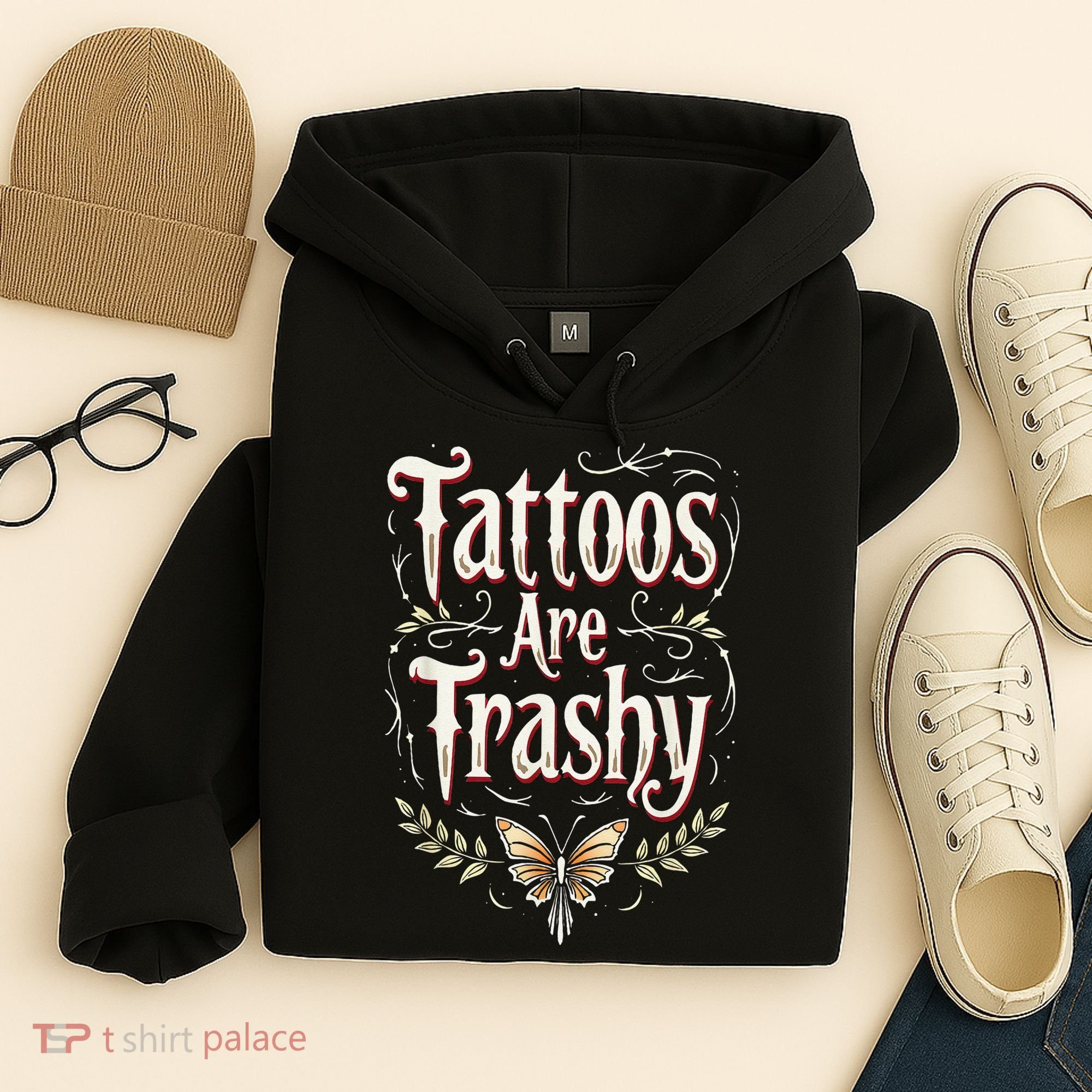 Tattoos Are Trashy Hoodie