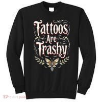 Tattoos Are Trashy Sweatshirt thumb 0