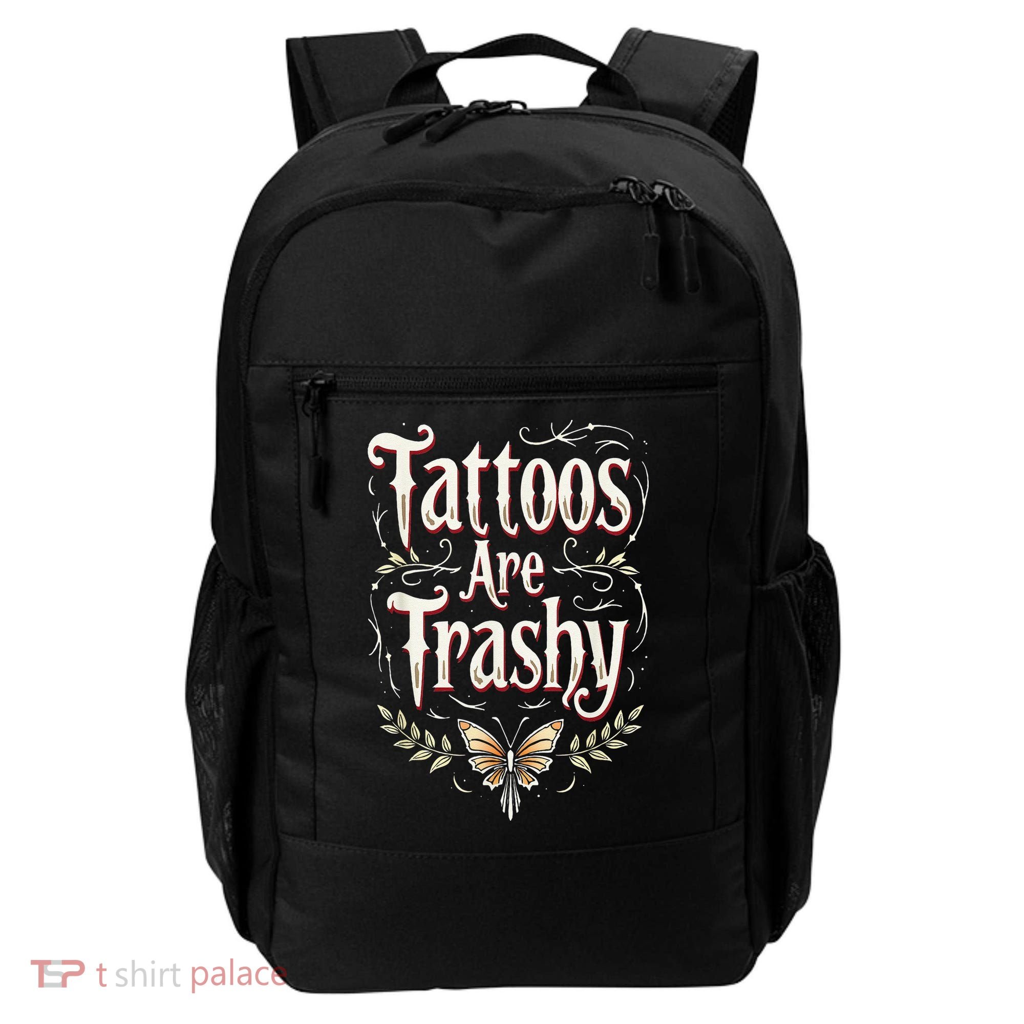 Tattoos Are Trashy Backpack