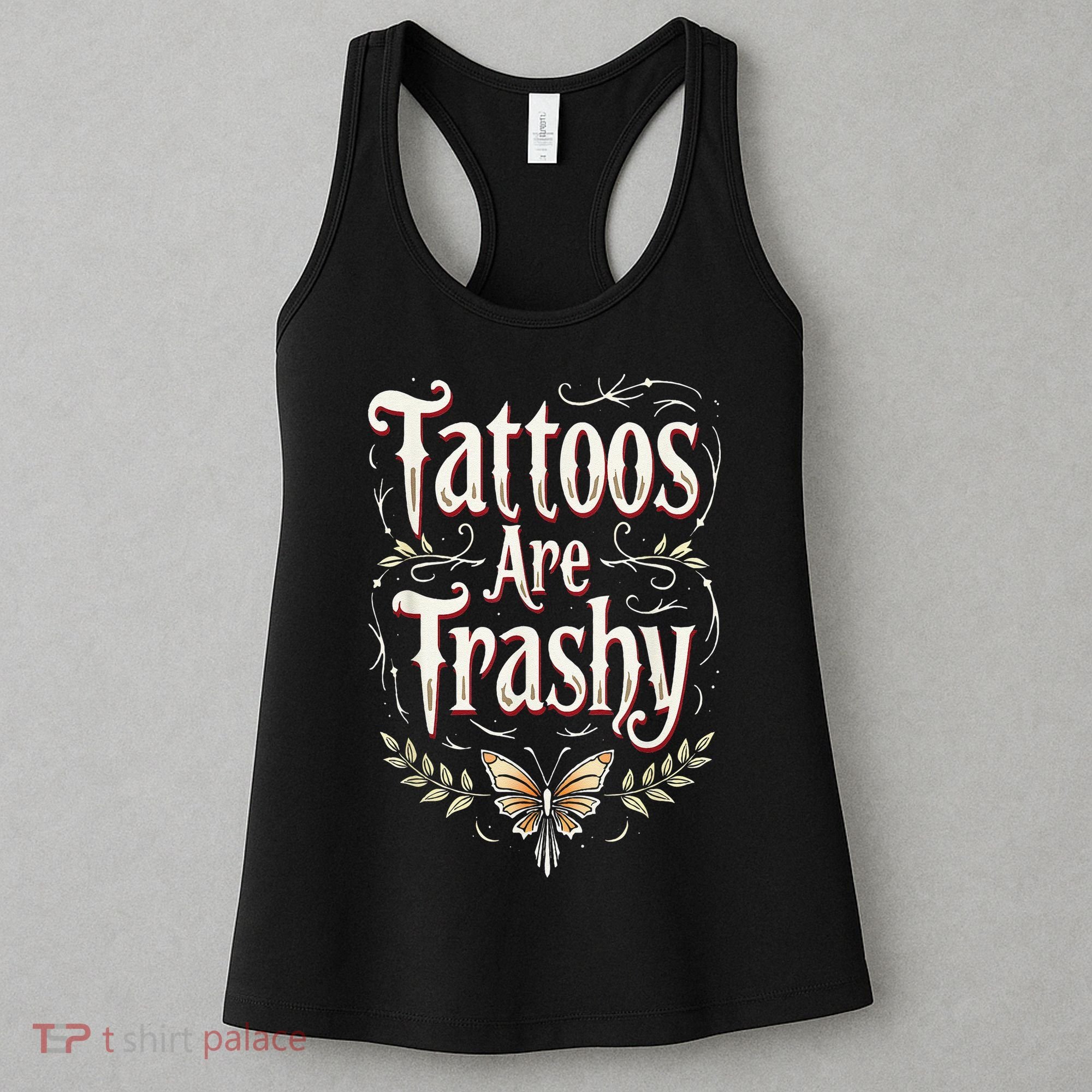 Tattoos Are Trashy Women's Tank Top