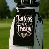 Tattoos Are Trashy Golf Towel thumb 2