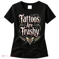 Tattoos Are Trashy Women's T-Shirt thumb 0