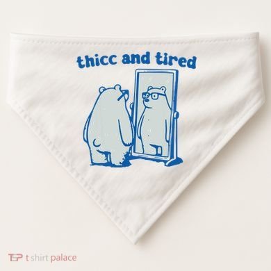 Thicc And Tired Bear USA-Made Doggie Bandana