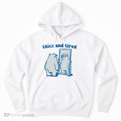Thicc And Tired Bear Hoodie