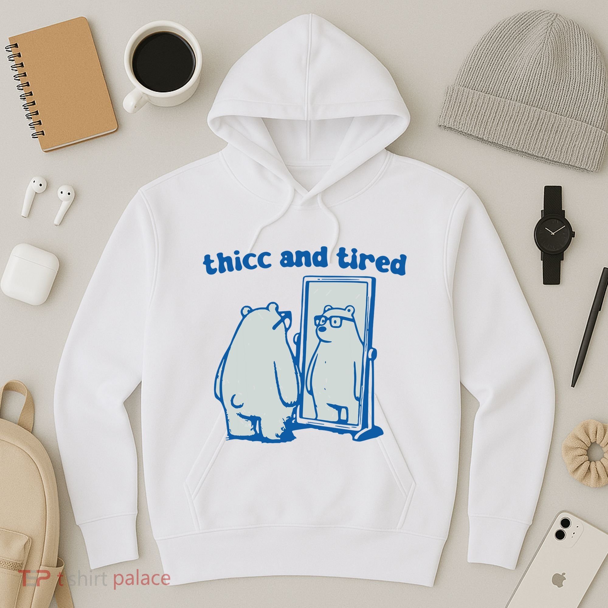 Thicc And Tired Bear Hoodie