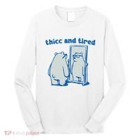 Thicc And Tired Bear Long Sleeve Shirt thumb 0