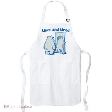 Thicc And Tired Bear Apron