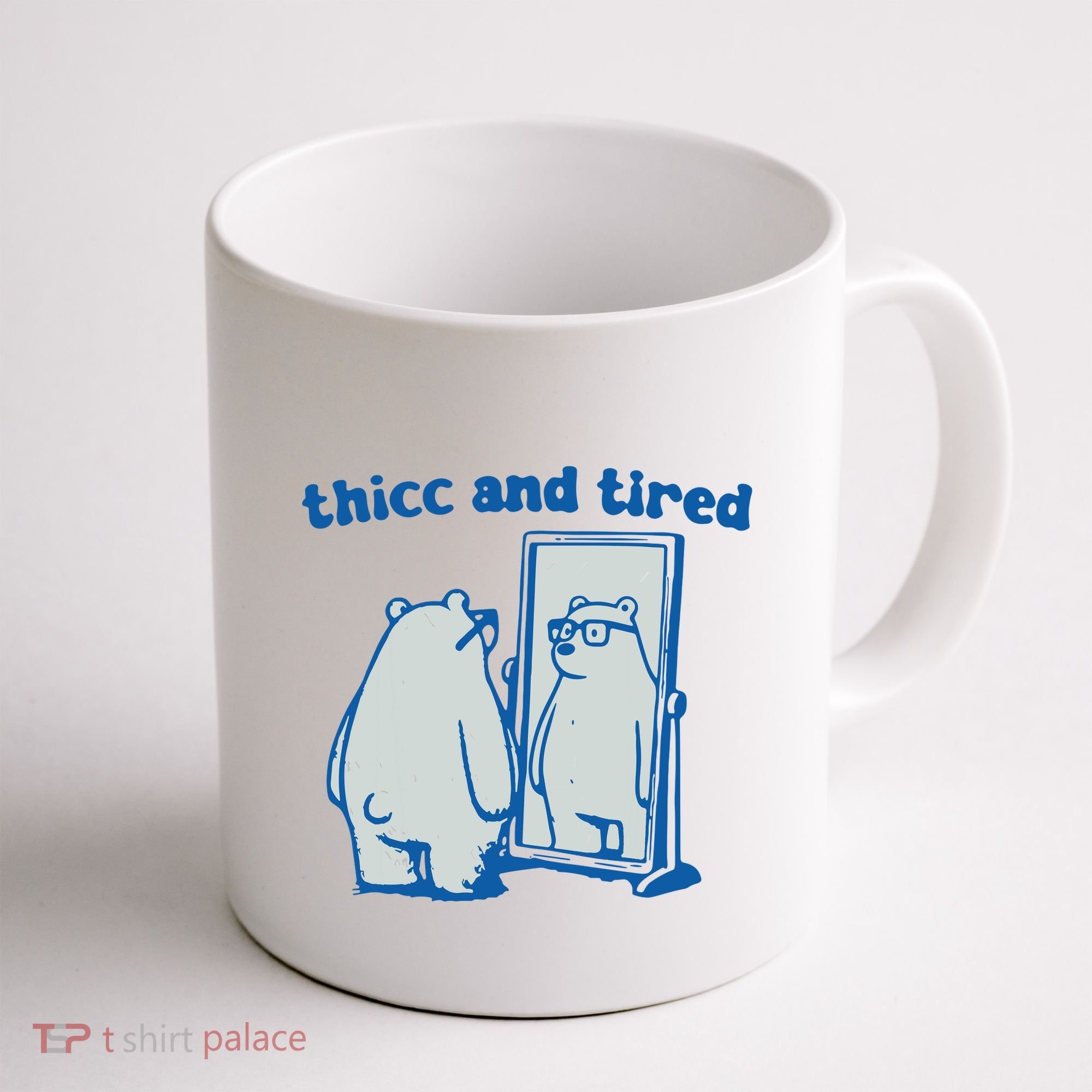 Thicc And Tired Bear Coffee Mug
