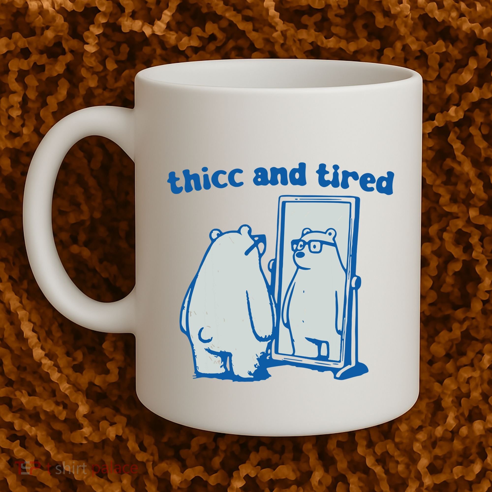 Thicc And Tired Bear Coffee Mug