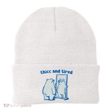 Thicc And Tired Bear Beanie