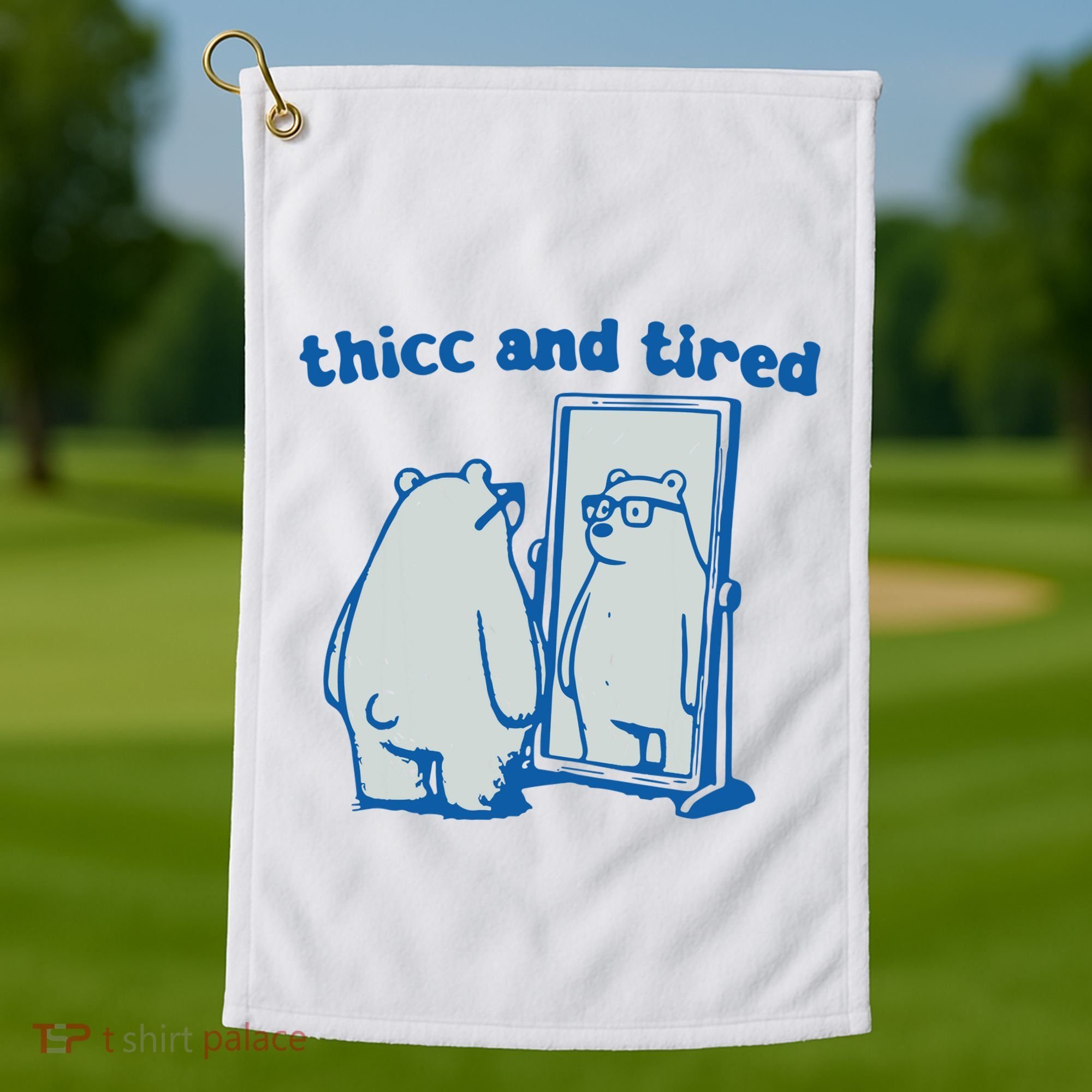 Thicc And Tired Bear Golf Towel