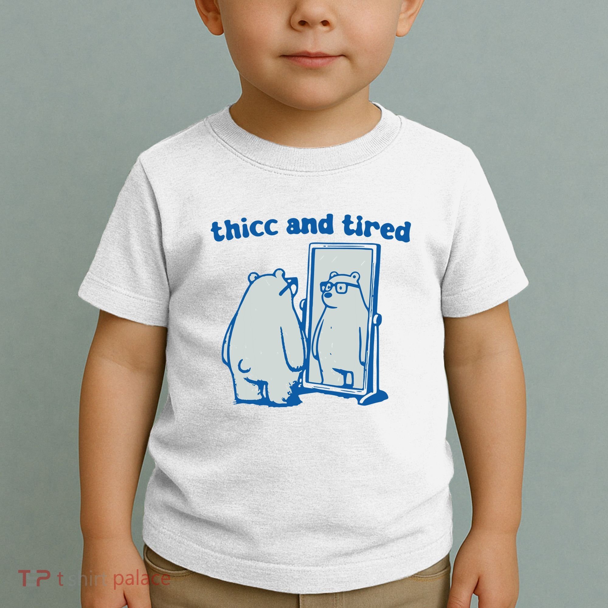 Thicc And Tired Bear Toddler T-Shirt