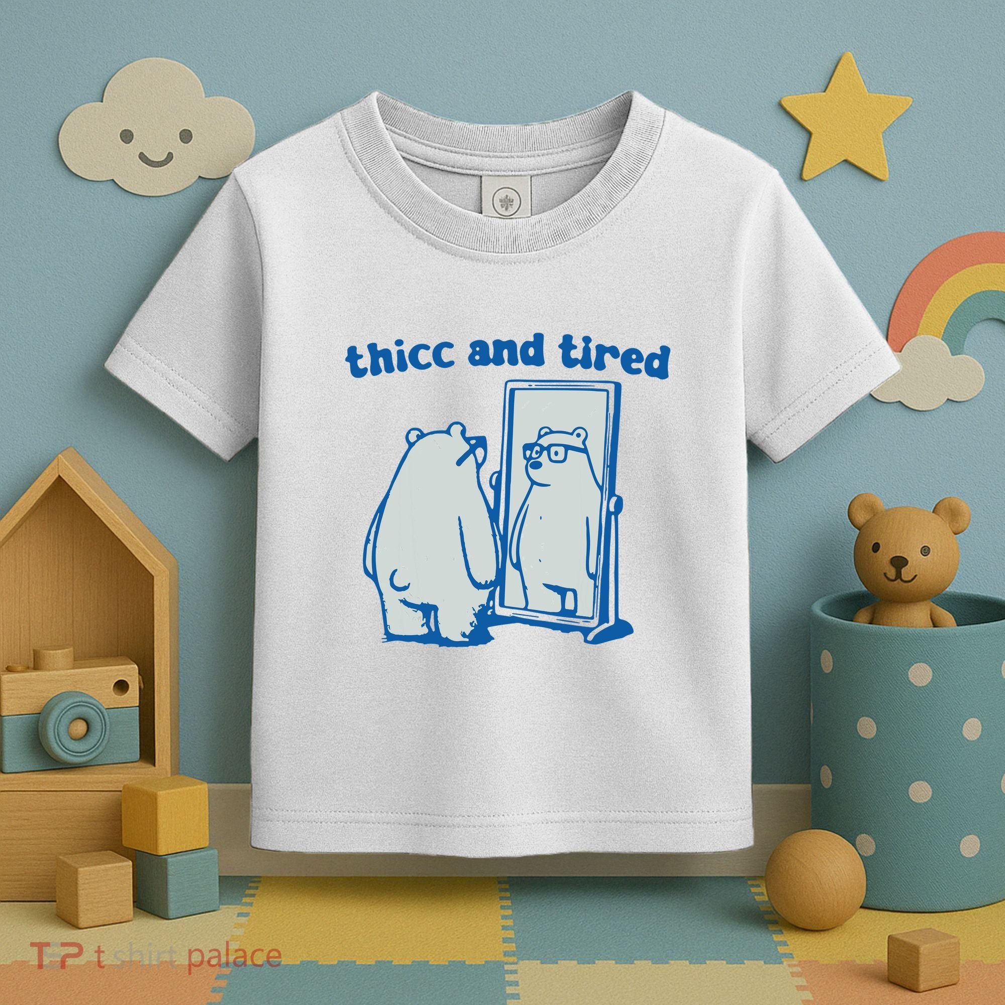 Thicc And Tired Bear Toddler T-Shirt