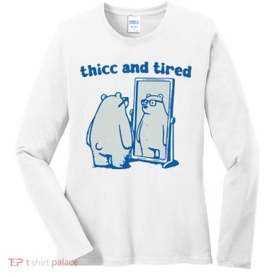 Thicc And Tired Bear Women's Long Sleeve Shirt