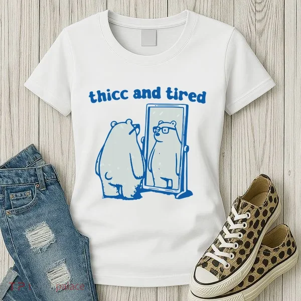 Thicc And Tired Bear Women's T-Shirt