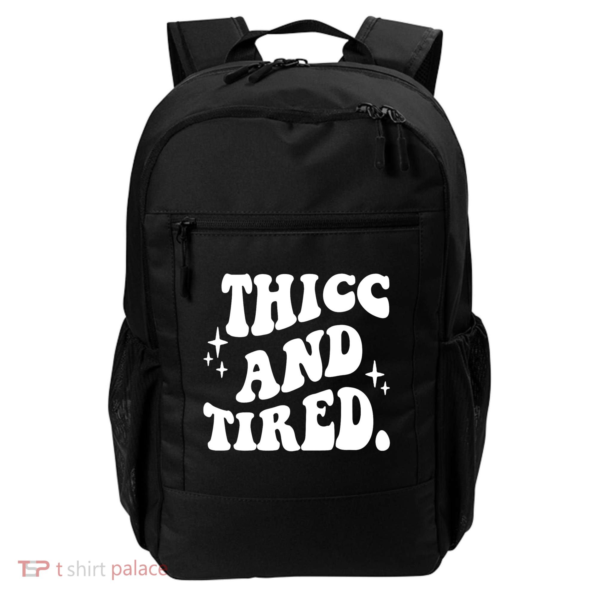 Thicc And Tired Funny Saying Groovy Backpack