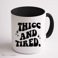 Thicc And Tired Funny Saying Groovy Coffee Mug thumb 1