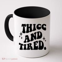 Thicc And Tired Funny Saying Groovy Coffee Mug thumb 0