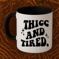 Thicc And Tired Funny Saying Groovy Coffee Mug thumb 2