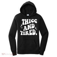 Thicc And Tired Funny Saying Groovy Women's Hoodie thumb 0