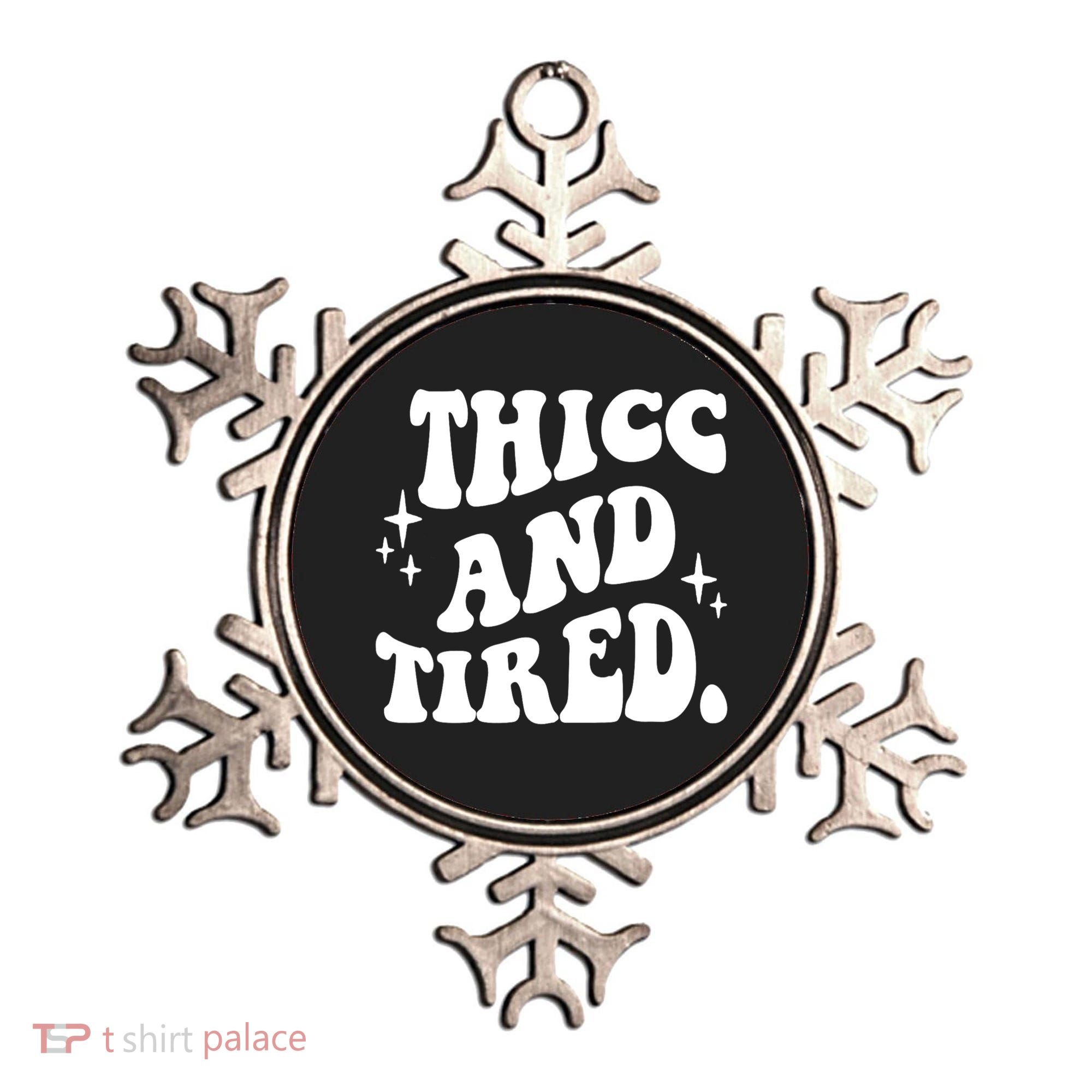 Thicc And Tired Funny Saying Groovy Ornament