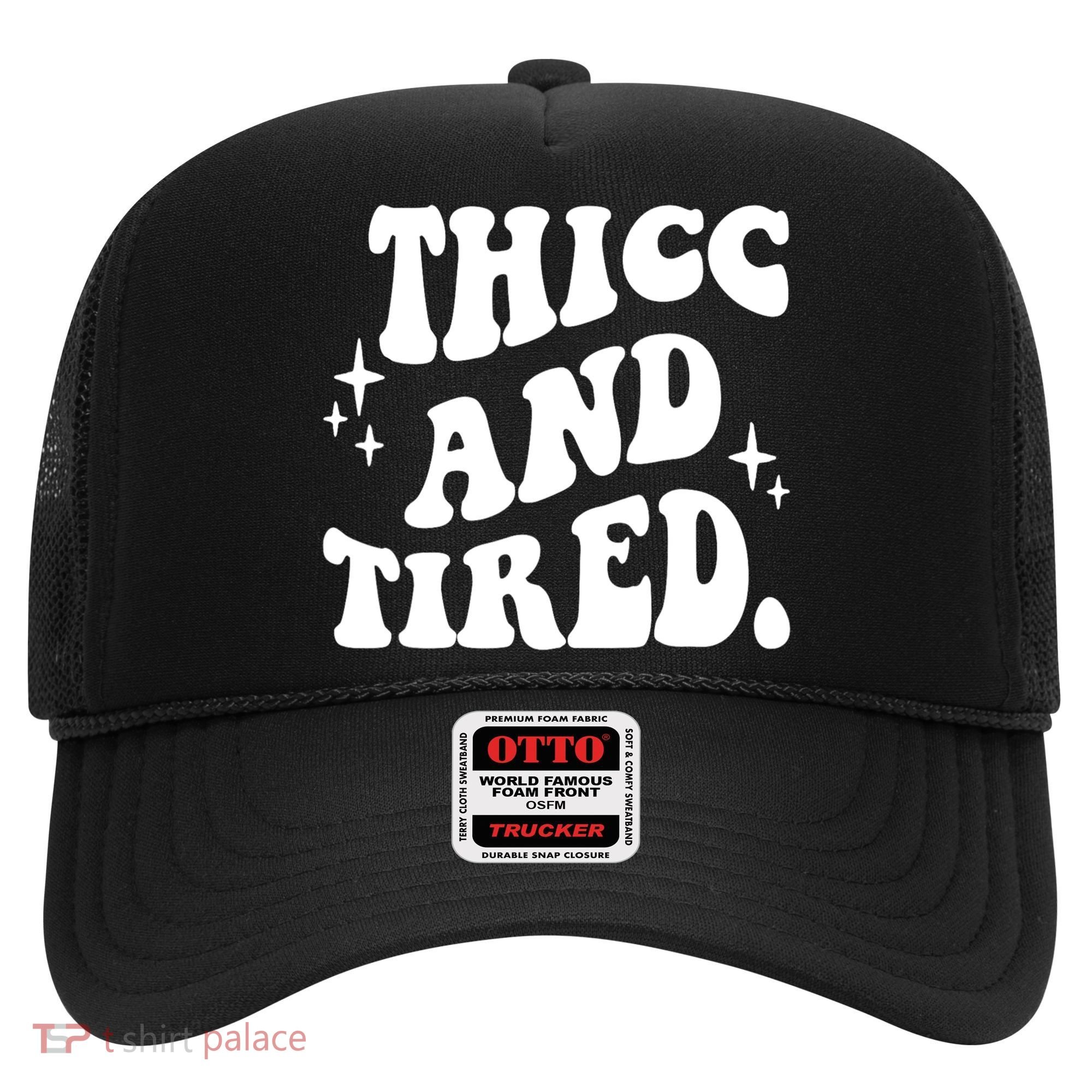 Thicc And Tired Funny Saying Groovy Hat