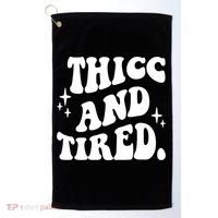 Thicc And Tired Funny Saying Groovy Golf Towel thumb 0