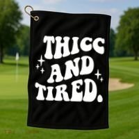Thicc And Tired Funny Saying Groovy Golf Towel thumb 1