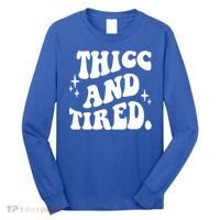 Thicc And Tired Funny Saying Groovy Long Sleeve Shirt thumb 0