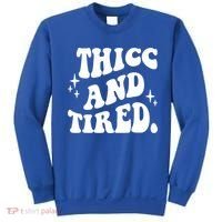 Thicc And Tired Funny Saying Groovy Sweatshirt thumb 0