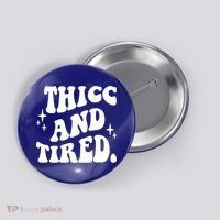 Thicc And Tired Funny Saying Groovy Button thumb 0