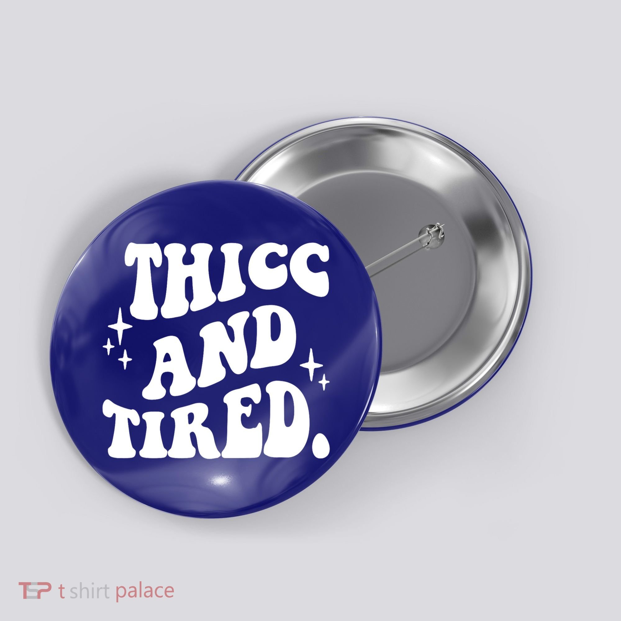 Thicc And Tired Funny Saying Groovy Button