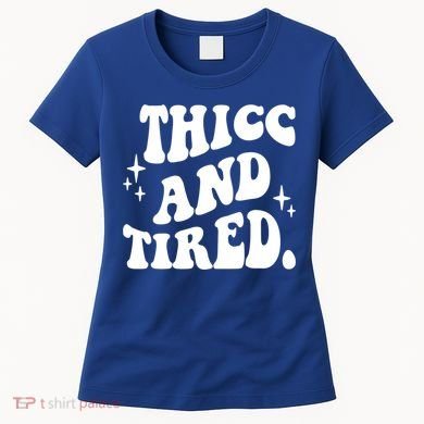 Thicc And Tired Funny Saying Groovy Women's T-Shirt