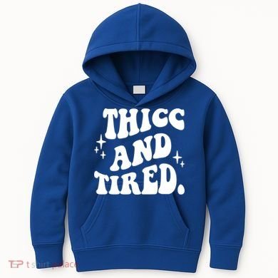 Thicc And Tired Funny Saying Groovy Kids Hoodie