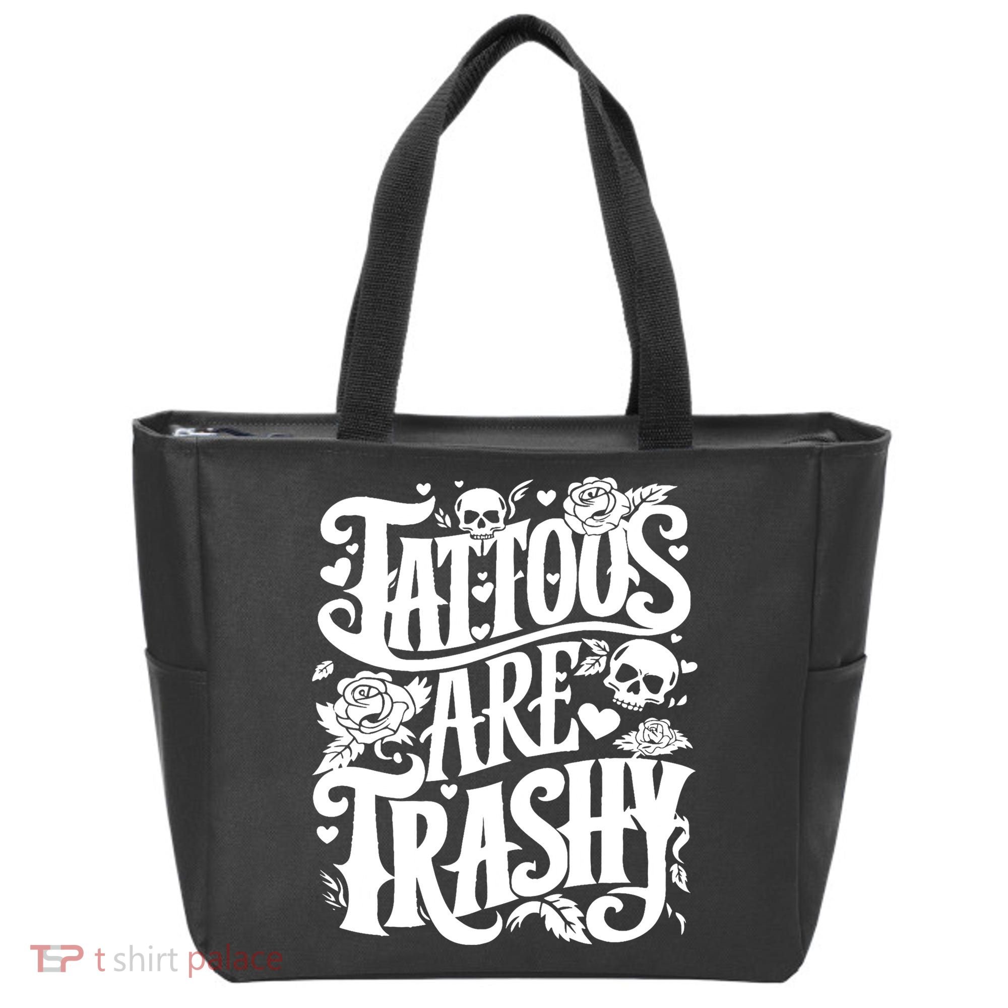 Tattoos Are Trashy Funny Sarcastic Anti Tattoo Tote Bag