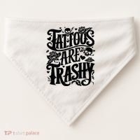 Tattoos Are Trashy Funny Sarcastic Anti Tattoo USA-Made Doggie Bandana thumb 0