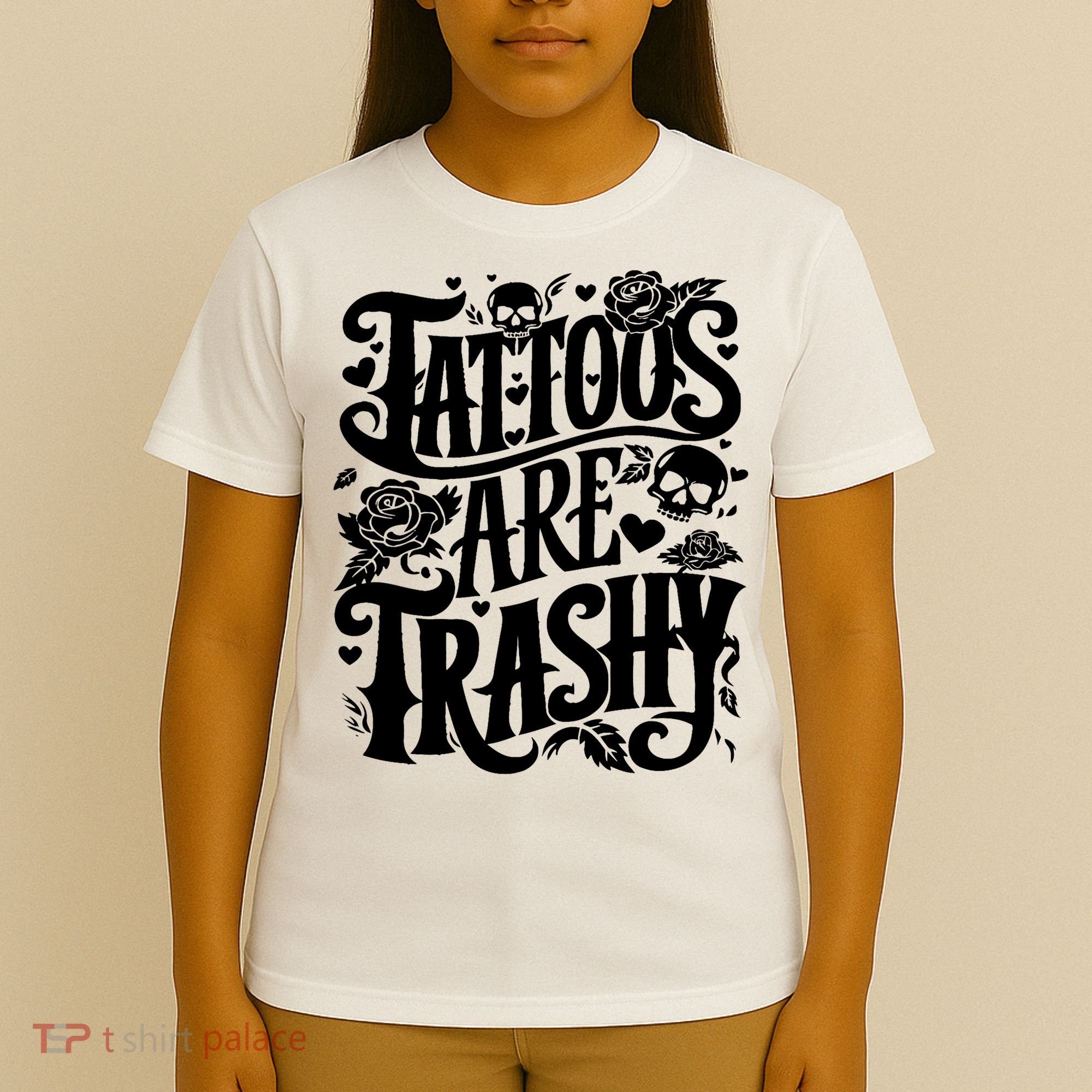 Tattoos Are Trashy Funny Sarcastic Anti Tattoo T-Shirt