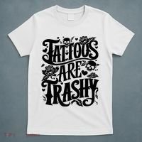 Tattoos Are Trashy Funny Sarcastic Anti Tattoo T-Shirt thumb 5